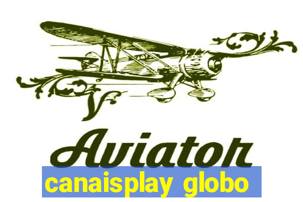 canaisplay globo